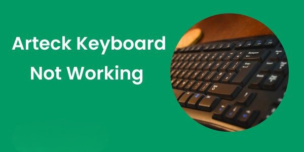 Arteck Keyboard Not Working