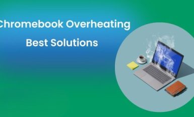 Chromebook Overheating Best Solutions