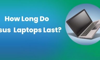 How Long Do Asus Laptops Last