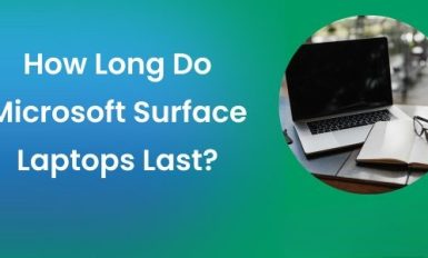 How Long Do Microsoft Surface Laptops Last