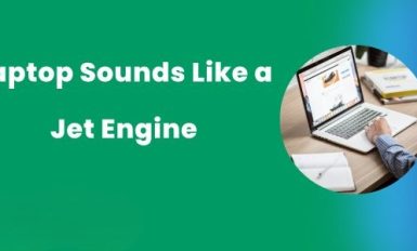 Laptop Sounds Like a Jet Engine