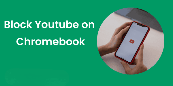 how to block youtube on chromebook