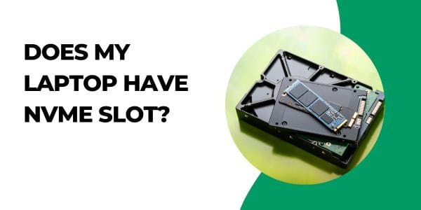 Does my laptop have NVme Slot