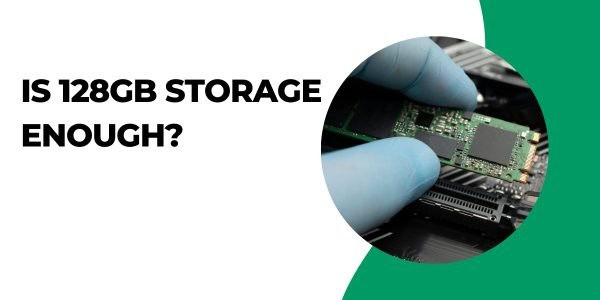 Is 128GB Enough Storage for a Student Laptop