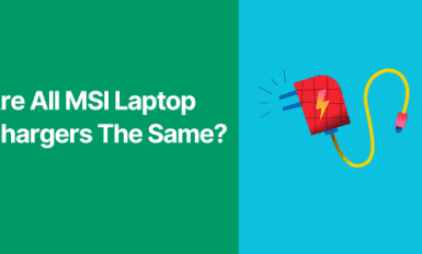 Are All MSI Laptop Chargers The Same?