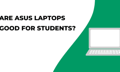 Are Asus Laptops Good For Students?