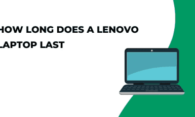 How Long Does a Lenovo Laptop Last?